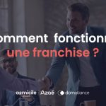 Quel est le fonctionnement d’une entreprise franchisée ?